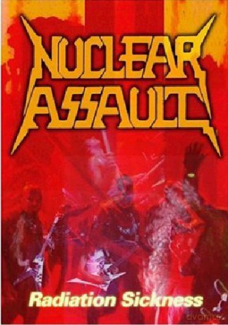 Nuclear Assault: Radiation Sickness [DVD]