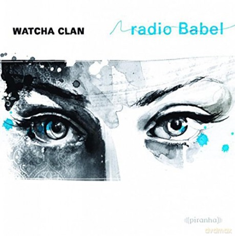 Watcha Clan: Radio Babel [CD]