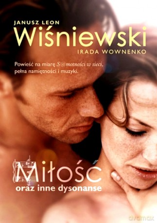 Miłość oraz inne dysonanse (T) - Janusz  Leon Wiśniewski, Irada Wownenko [KSIĄŻKA]