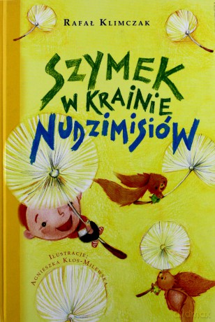 Szymek w Krainie Nudzimisiów - Rafał Klimczak [KSIĄŻKA] 