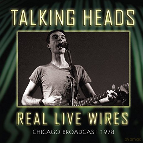 Talking Heads: Real Live Wires (Chicago Broadcast 1978) [CD]