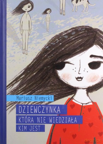 Dziewczynka, która nie wiedziała, kim jest - Mariusz Niemycki [KSIĄŻKA] 