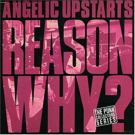 Angelic Upstarts: Reason Why ? [CD]