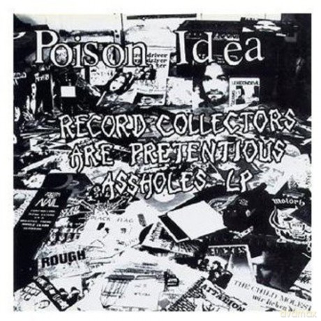 Poison Idea: Record Collectors Are Pretentious Assholes L.P. [Winyl]