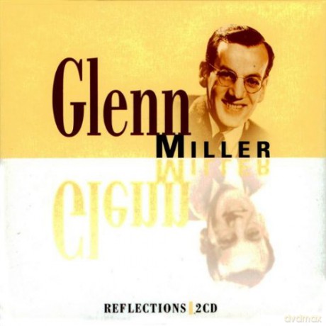 Glenn Miller: Reflections [2CD]