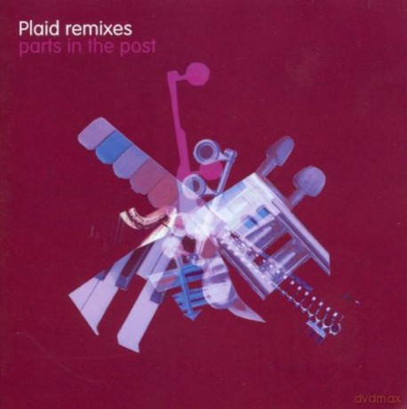 Plaid: Remixes - Parts In The Post [2CD]