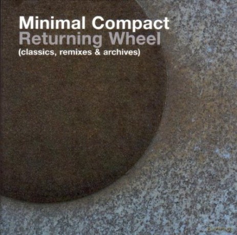 Minimal Compact: Returning Wheel [3CD]