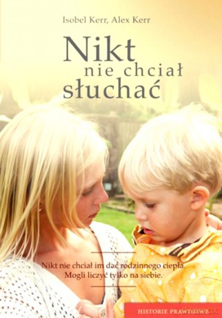 Nikt nie chciał słuchać - Isobel Kerr, Alex Kerr [KSIĄŻKA] 
