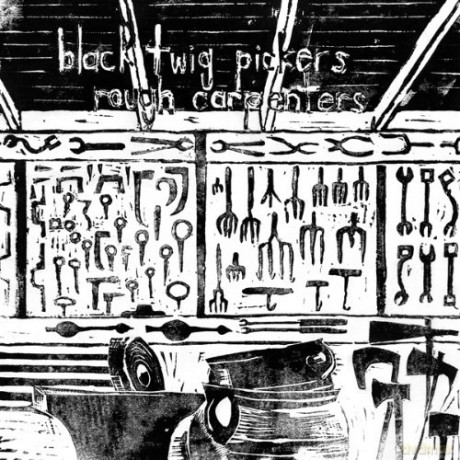 The Black Twig Pickers: Rough Carpenters [Winyl]