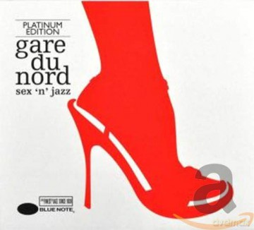 Gare Du Nord: Sex 'N' Jazz [CD]