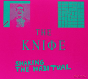 The Knife: Shaking The Habitual [CD]
