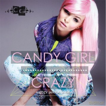Candy Girl: Crazy - Miedzy Jawa A Snem [2CD]