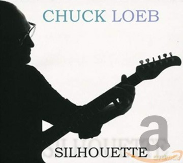 Chuck Loeb: Silhouette [CD]