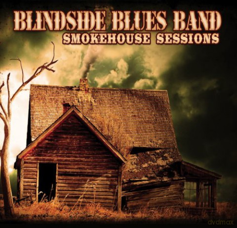 Blindside Blues Band: Smokehouse Sessions [CD]