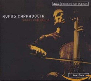 Rufus Cappadocia: Songs For Cello [CD]