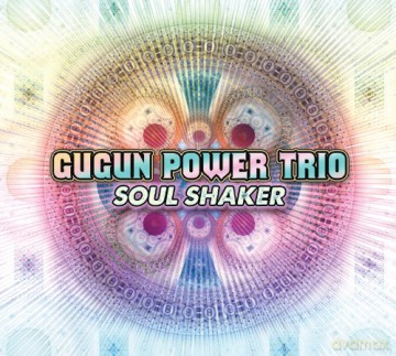 Gugun Power Trio: Soul Shaker [CD]