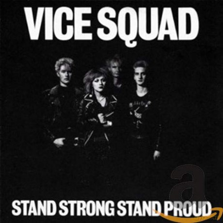 Vice Squad: Stand Strong Stand Proud [CD]