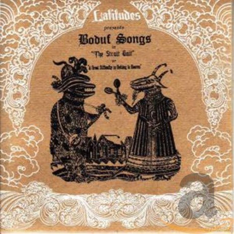 Boduf Songs: Strait Gait, The Or A Great Difficulty In Getting To Heaven [CD]