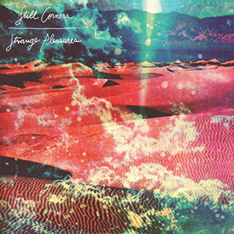 Still Corners: Strange Pleasures [Winyl]