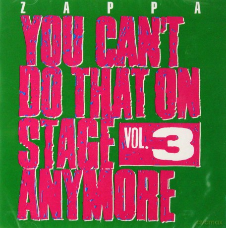 Frank Zappa: You Can't Do That On Stage Anymore. Vol.3 [2CD]