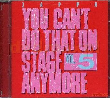 Frank Zappa: You Can't Do That On Stage Anymore. Vol.5 [2CD]