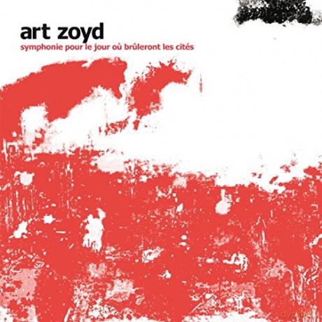 Art Zoyd: Symphonie Pour Le Jour Ou Bruleront Les Cites [Winyl]