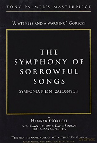Henryk Górecki: Symphony Of Sorrowful Songs, The (Symfonia PieśNi Żałobnych) [DVD]