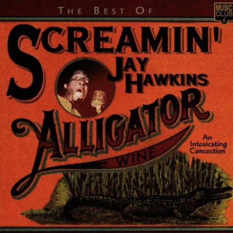 Screamin' Jay Hawkins: The Best Of - Aligator Wine [CD]