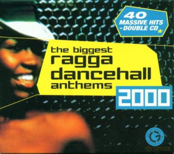 The Biggest Ragga Dancehall Anthems 2000 [2CD]