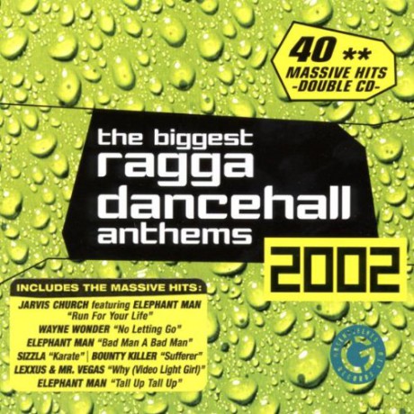 The Biggest Ragga Dancehall Anthems 2002 [2CD]