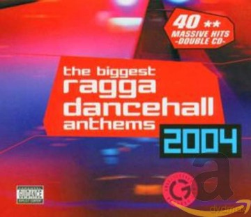 The Biggest Ragga Dancehall Anthems 2004 [2CD]