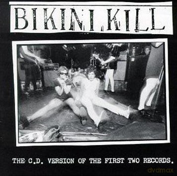 Bikini Kill: The C.D. Version Of The First Two Records [CD]