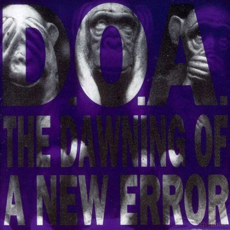 D.O.A.: The Dawning Of A New Error [CD]