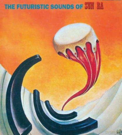 Sun Ra: The Futuristic Sounds Of Sun Ra [Winyl]