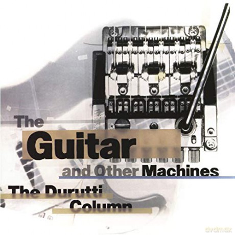 The Durutti Column: The Guitar And Other Machines [2xWinyl]+[CD]