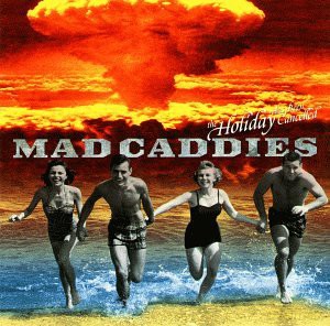 Mad Caddies: The Holiday Has Been Cancelled [CD]