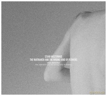 Stian Westerhus: The Matriarch And The Wrong Kind Of Flowers [Winyl]
