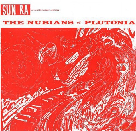 Sun Ra And His Myth-Science Arkestra: The Nubians Of Plutonia [Winyl]