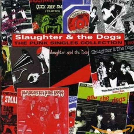 Slaughter And The Dogs: The Punk Singles Collection [CD]