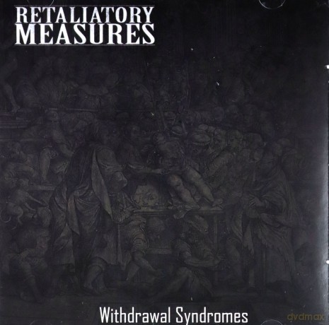 Retaliatory Measures: Withdrawal Syndromes [CD]
