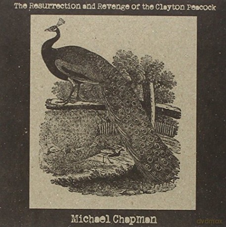 Michael Chapman: The Resurrection And Revenge Of The Clayton Peacock [CD]