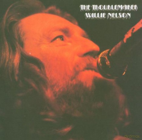 Willie Nelson: The Troublemaker [CD]