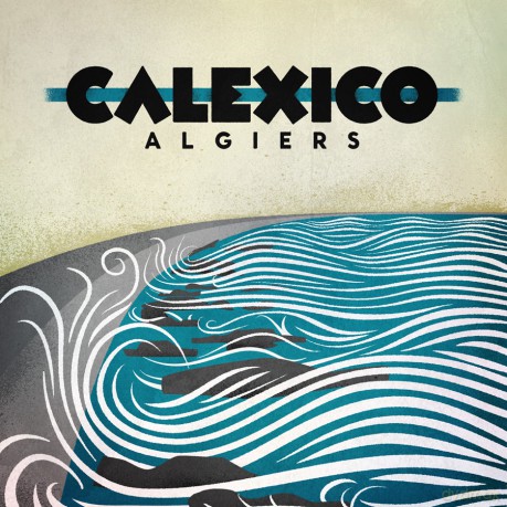 Calexico: Algiers [WINYL]