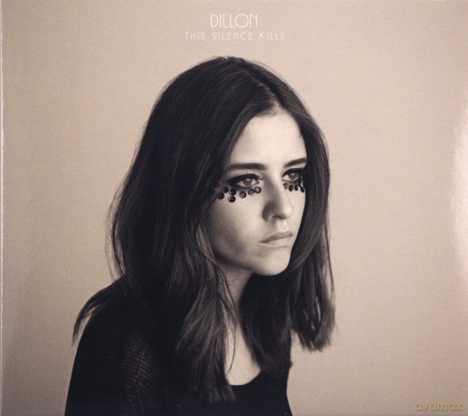 Dillon: This Silence Kills [CD]