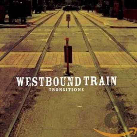 Westbound Train: Transitions [CD]