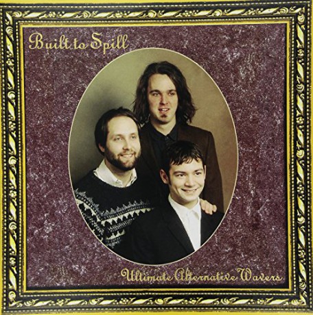 Built To Spill: Ultimate Alternative Wavers [2xWinyl]