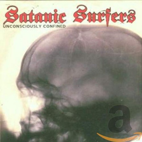 Satanic Surfers: Unconsciously Confined [CD]