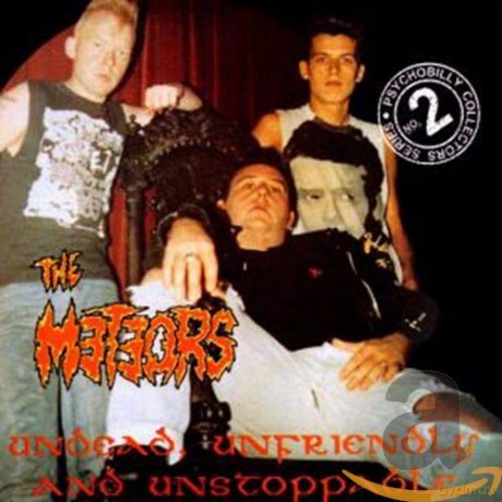 The Meteors: Undead, Unfriendly And Unstoppable [CD]