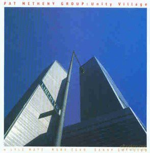 Pat Metheny Group: Unity Village [CD]