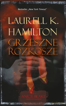 Anita Blake I: Grzeszne rozkosze - Laurell K. Hamilton [KSIĄŻKA]